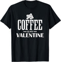 Coffee Is My Valentine funny coffee maker Apparel | US Viral Style | Must-Have Style