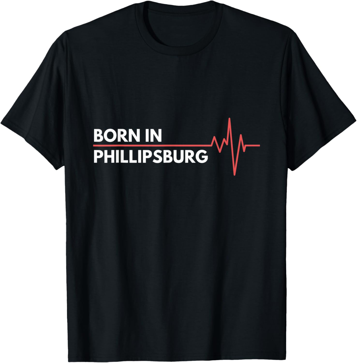 Born In Phillipsburg New Jersey Birth Place Hometown Apparel | High Search Volume | Aesthetic Casual Look