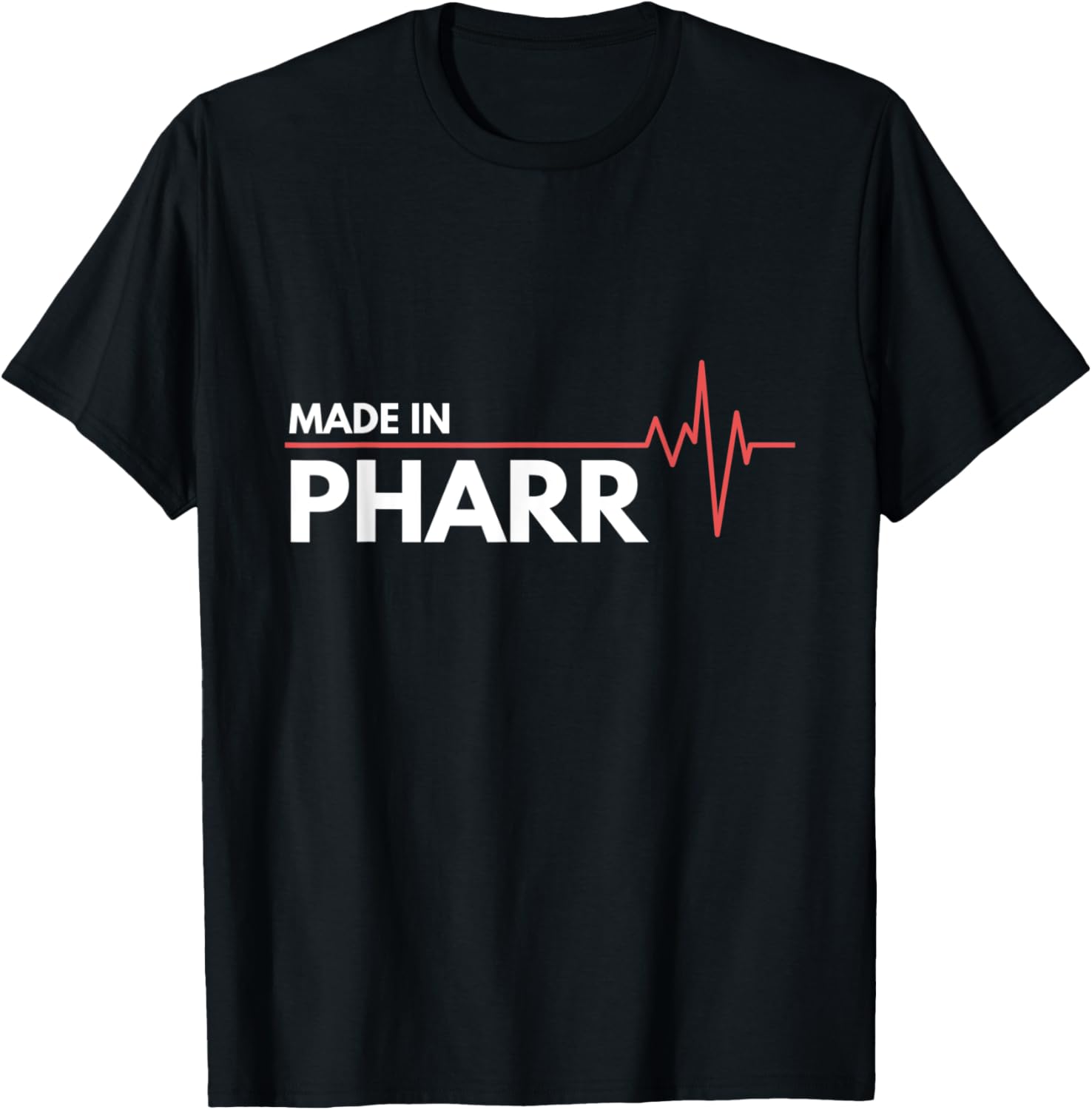Born In Pharr Texas Birth Place Apparel | Bestseller Style | Daily Wear Essential