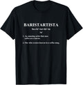 Barista Definition Coffee Maker Caffeine Espresso Cappuccino Apparel | Best Seller Pick | Perfect Gift Idea