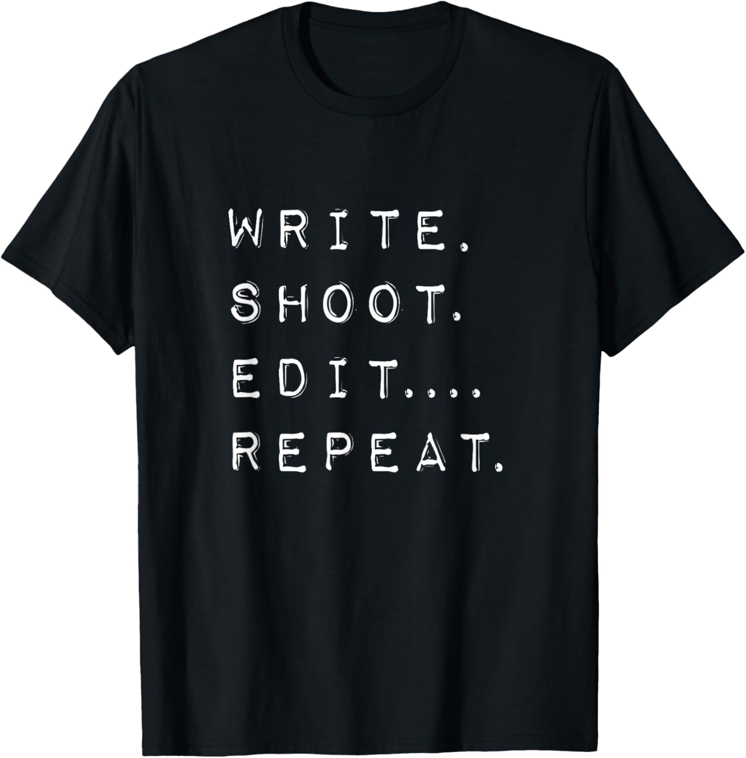 Write Shoot Edit Repeat - Film Maker Director Apparel | High Search Volume | Aesthetic Fit