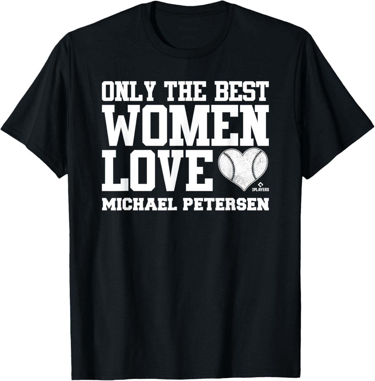 Best Women Love Michael Petersen Prospect Baseball Fan Gear Apparel | Everyday Casual Wear