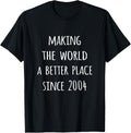 Making the world a better place since 2004 birth year tshirt T-Shirt | Premium Quality | Daily Wear Essential