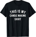 This Is My Candle Making Shirt - T-Shirt for Candle Makers T-Shirt | Trending 2025 | Perfect Gift Idea