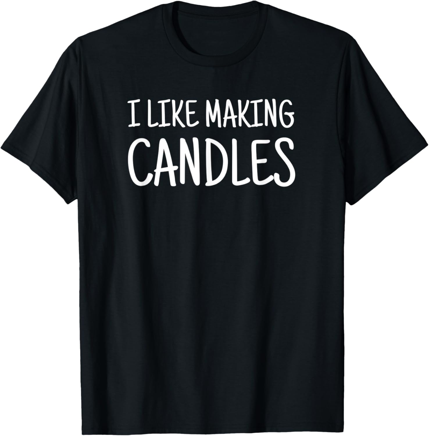 I Like Making Candles Candle Maker Apparel | Trending 2025 | Perfect Gift Idea