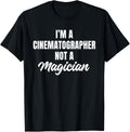 Cinematographer Not A Magician Cinematography Filmmaker Apparel | High Search Volume | Perfect Gift Idea