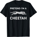Pretend I m A Cheetah Funny Halloween Outfit Costume Apparel Premium Print Fan Favorite