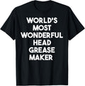 World's Most Wonderful Head Grease Maker Apparel | Premium Quality | Must-Have Style