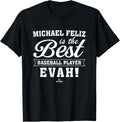 Best Evah Michael Feliz Prospect Baseball Fan Gear Apparel | Perfect Gift Idea