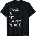 Iowa Is My Happy Place Travel Addict Apparel | Google Shopping Optimized | Daily Wear Essential