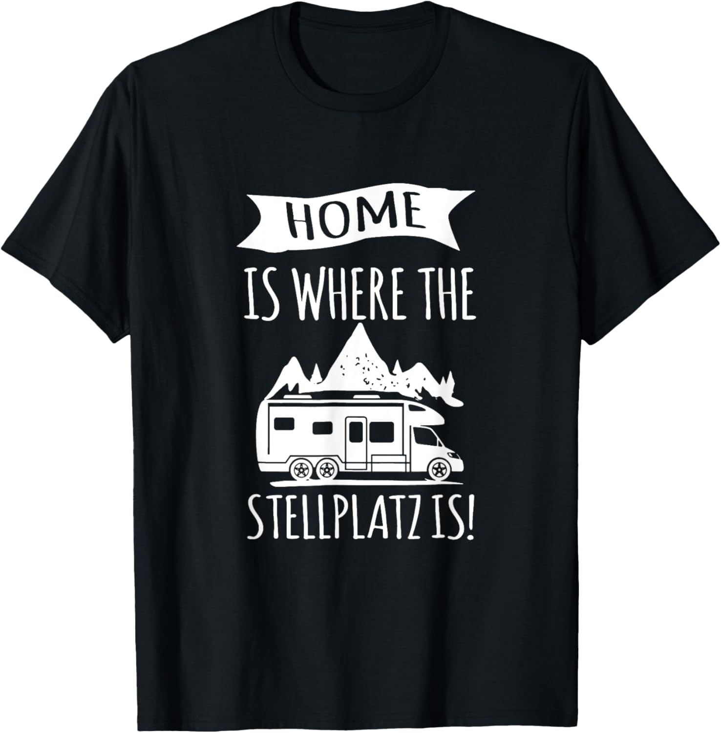 Caravan Camper Gift - Home is where the parking place is Apparel | Top Conversion Title | Daily Wear Essential