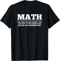 Math The Only Place... Funny Subject T Shirt T-Shirt | Trending 2025 | Top Rated Comfort