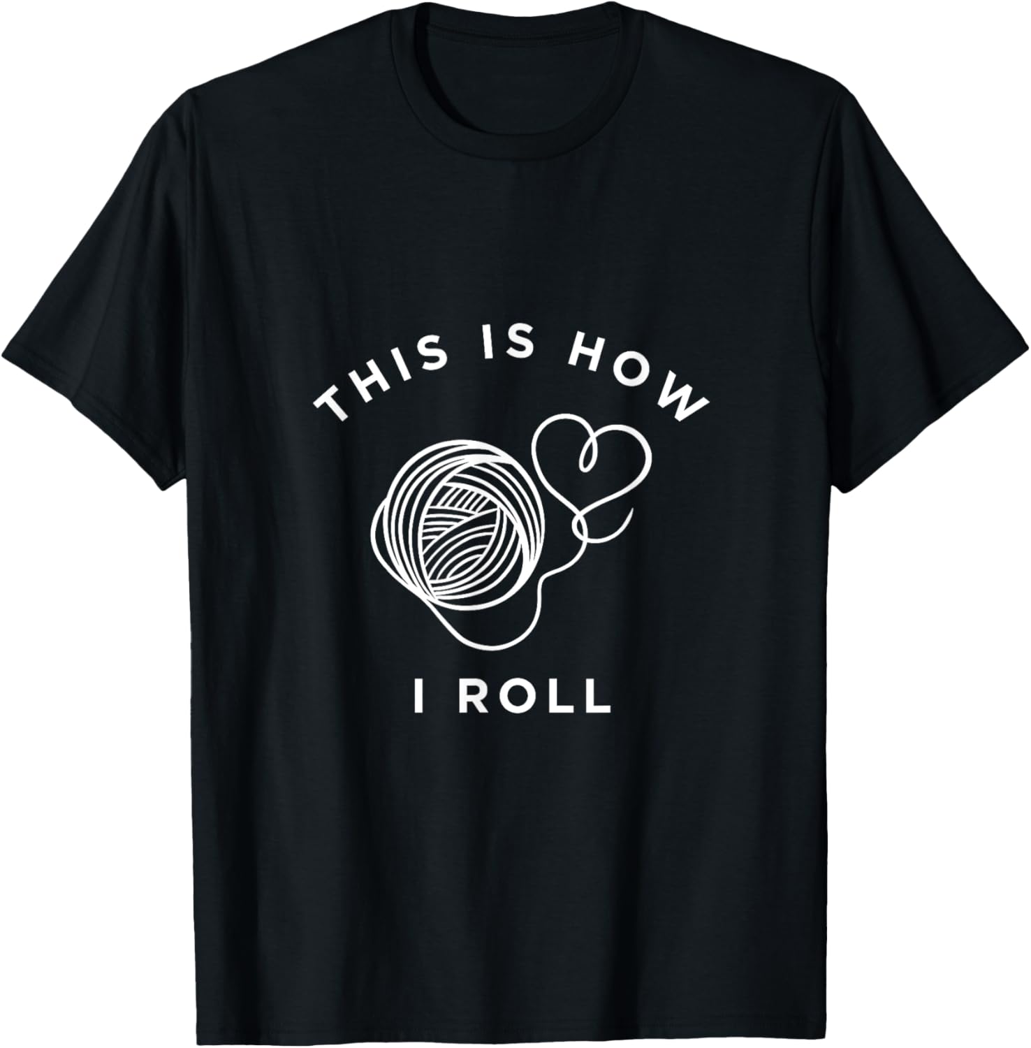 This Is How I Roll - Knit Crochet Yarn Yarn Supply | Top Rated | Customer Favorite