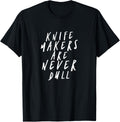 Knives and knife makers, metal workers Apparel | Best Seller Pick | Comfort Daily Wear