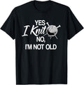 Yes I Knit No, I'm Not Old Knitting Knitter Garment Yarn Yarn Supply | High Search Volume | Perfect for Crafters