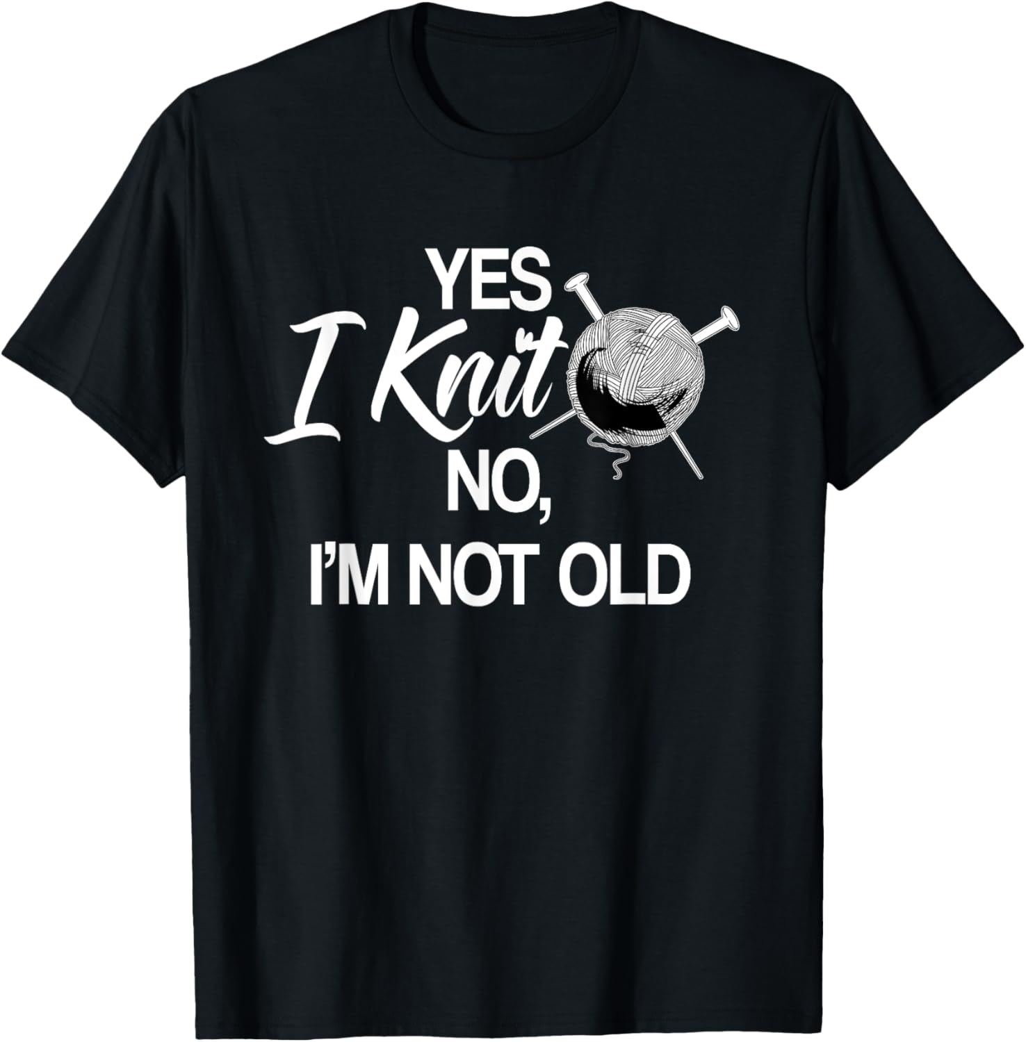 Yes I Knit No, I'm Not Old Knitting Knitter Garment Yarn Yarn Supply | High Search Volume | Perfect for Crafters