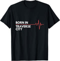 Made In Traverse City Michigan Place Of Birth Hometown Apparel | High Search Volume | Customer Favorite