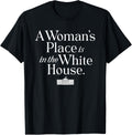 A Woman's Place is in the White House Women Teens Girls Apparel | Google Shopping Optimized | High CTR Boost