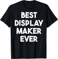 Best Display Maker Ever Apparel | Premium Quality | Perfect Gift Idea