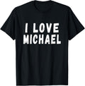 I Love Michael - Personalized First Name Michael Apparel | Perfect Gift Idea