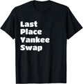 The Yankee Swap Last Place T Shirt T-Shirt | Google Shopping Optimized | Daily Wear Essential