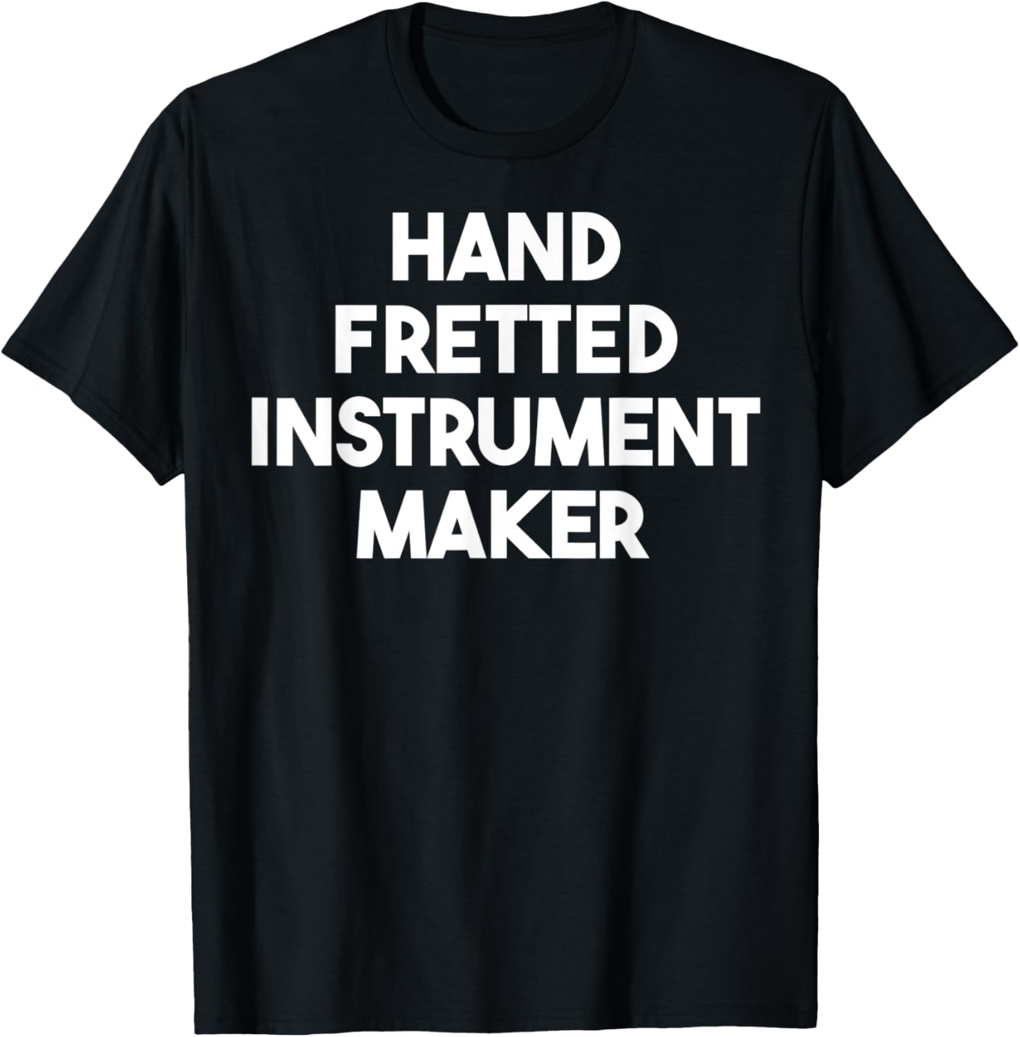 Hand Fretted Instrument Maker Apparel | High Search Volume | Must-Have Style
