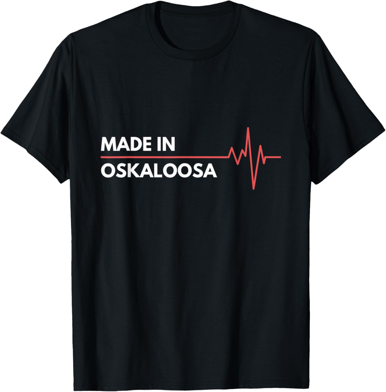 Made In Oskaloosa Iowa Place Of Birth Hometown Apparel | Google Shopping Optimized | Customer Favorite