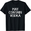 May Contain Vodka Apparel | Perfect Gift Idea