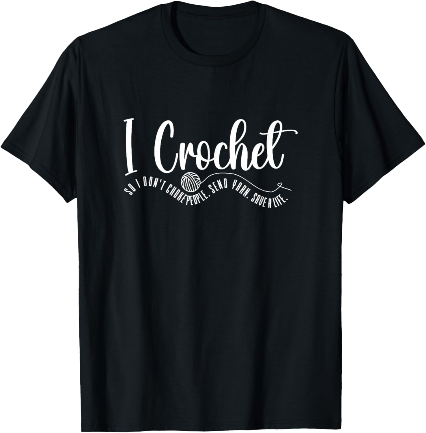 I Crochet So I Don't Choke People. Save A Life. Send Yarn. Yarn Supply | Top Rated | High CTR Title
