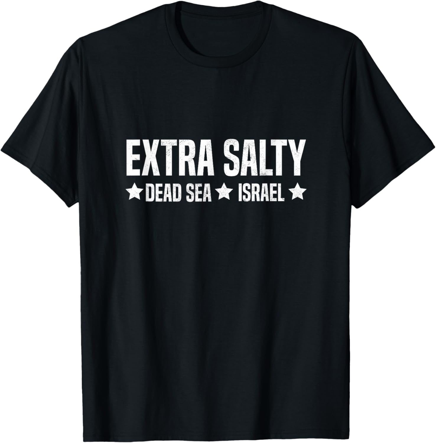 Extra Salty Funny Dead Sea SaIt Israel earth Lowest Place Apparel | Trending 2025 | High CTR Boost