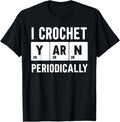Funny Saying I Crotchet Yarn Periodically Crocheting Love Yarn Supply | High Search Volume | Perfect for Crafters