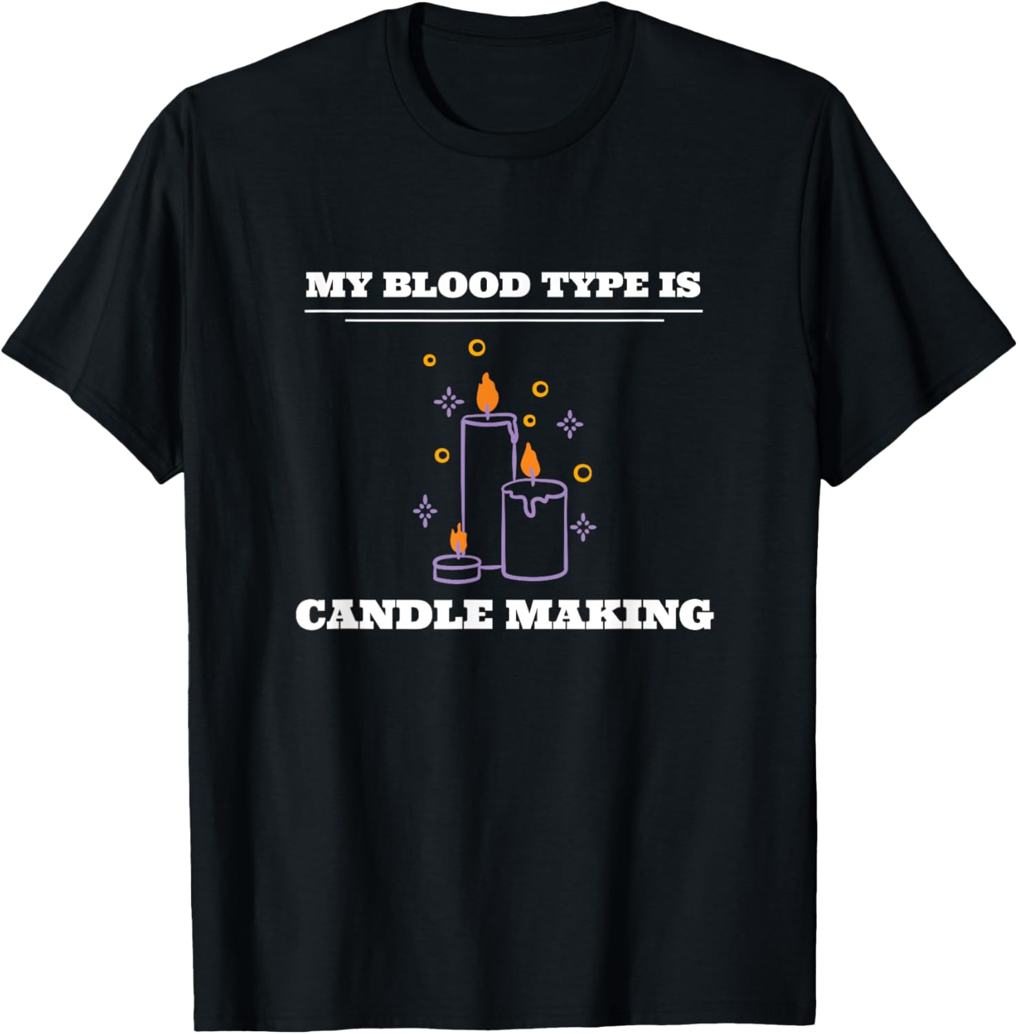 My Blood Type Is Candle Making Candle Maker Apparel | Trending 2025 | Must-Have Style