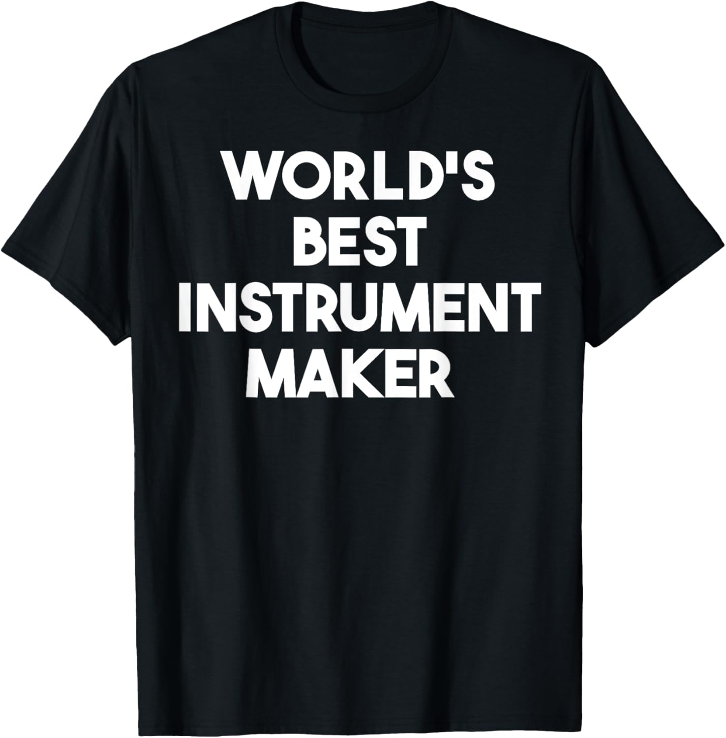 World's Best Instrument Maker Apparel | Premium Quality | Perfect Gift Idea