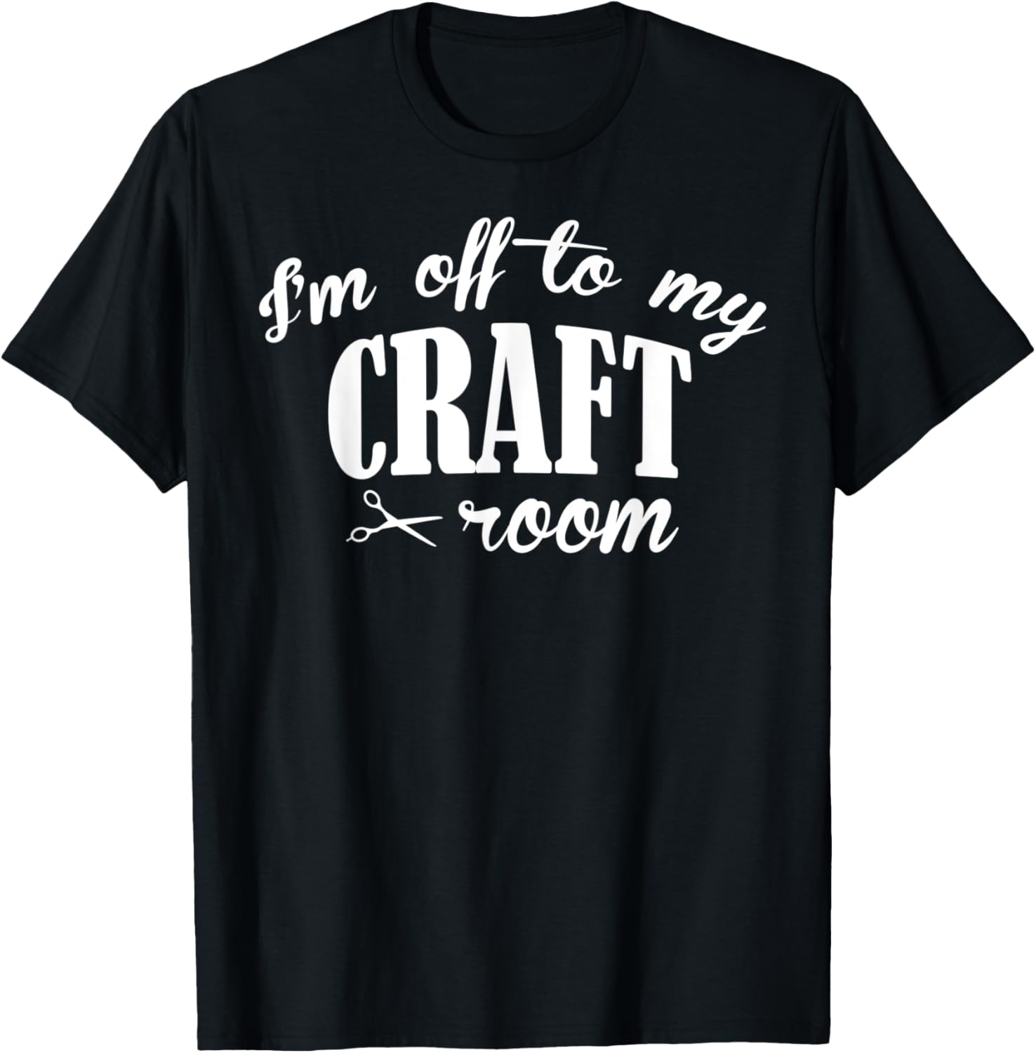 I'm Off To My Craft Room Proud Handmade Lover Crafting Maker Apparel | Trending 2025 | Must-Have Style