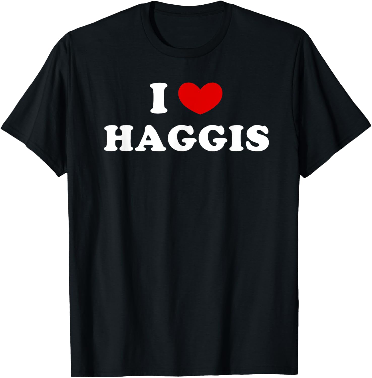 I Love Haggis, I Heart Haggis Apparel | US Best Seller