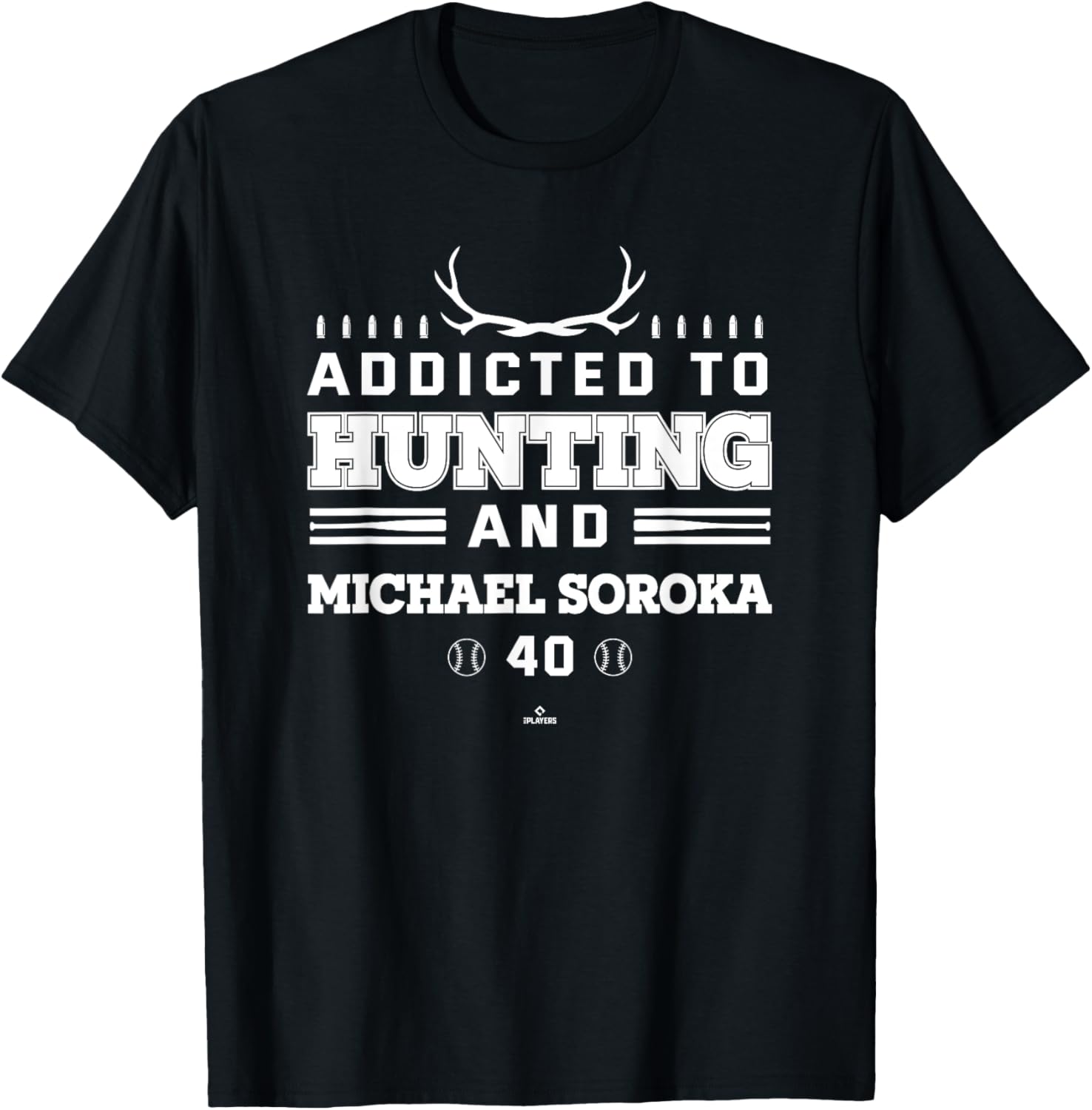 Addicted to Deer Hunting & Michael Soroka Chicago Baseball Apparel | Premium Quality
