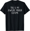 This Is My Jewelry Maker Costume Funny Thanksgiving Job Apparel | Trending 2025 | Aesthetic Fit