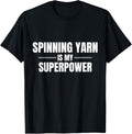 Spinning Yarn Is My Superpower Pastime Hobby Yarn Supply | Top Rated | Perfect for Crafters