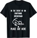 Funny In The Event Of An Emotional Breakdown Place Cat Here T-Shirt for Men Women Kids T-Shirt | Bestseller Style | Aesthetic Casual Look