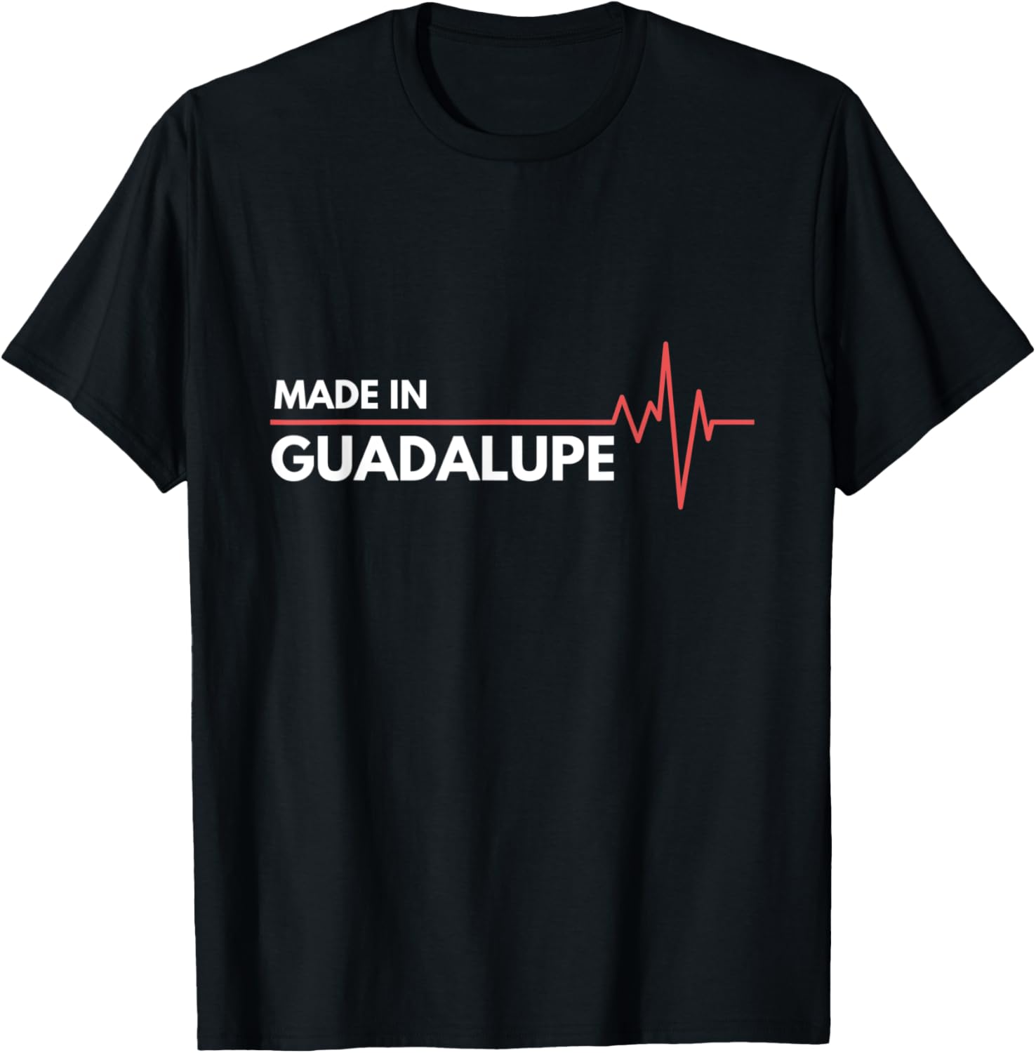 Made In Guadalupe Mexico Place Of Birth Apparel | Bestseller Style | Perfect Gift Choice