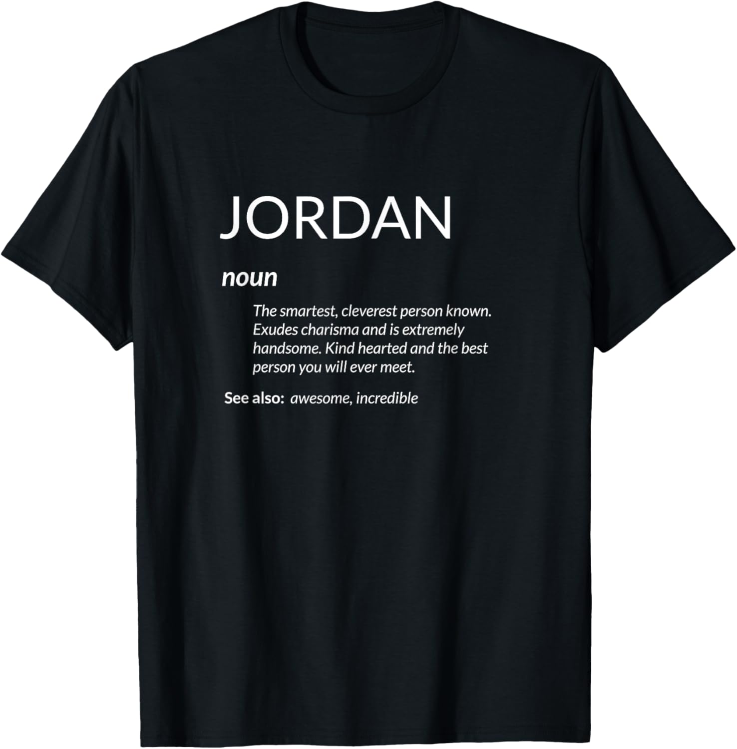 Jordan Is The Best Funny Name Definition Jordan Apparel | Premium Quality