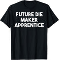 Future Die Maker Apprentice Apparel | High Search Volume | Comfort Daily Wear