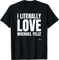 I Literally Love Michael Feliz Prospect Baseball Fan Gear Apparel | Premium Quality