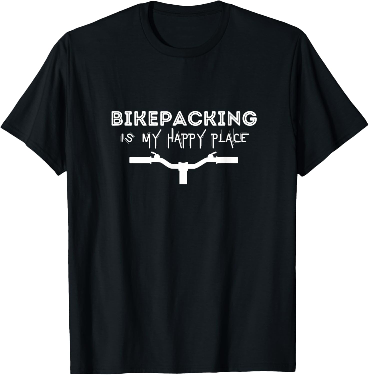 Funny Bikepacking is My Happy Place Quote for Cyclists Apparel | Google Shopping Optimized | Top Rated Comfort