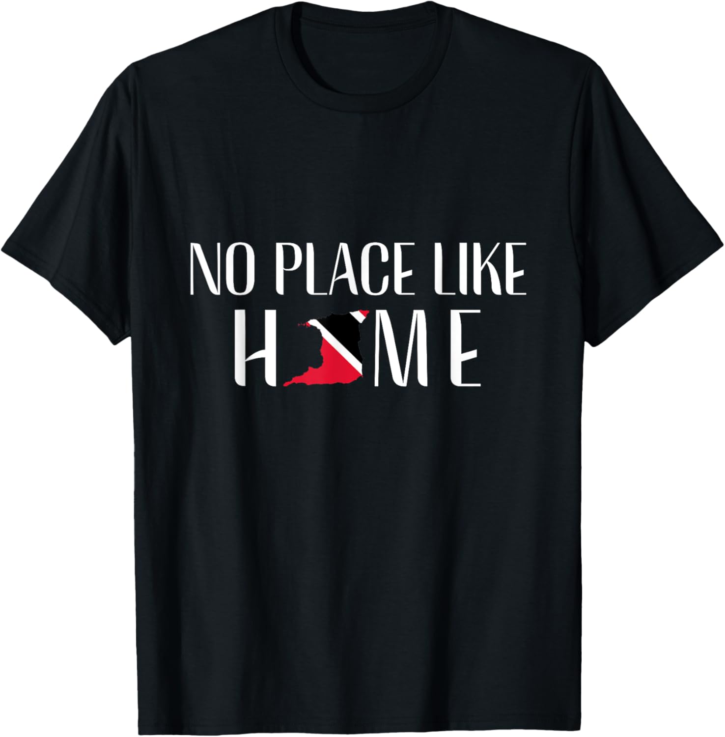 No Place Like Home -Trinidad and Tobago Trini Patriotic Tee Apparel | Bestseller Style | Daily Wear Essential