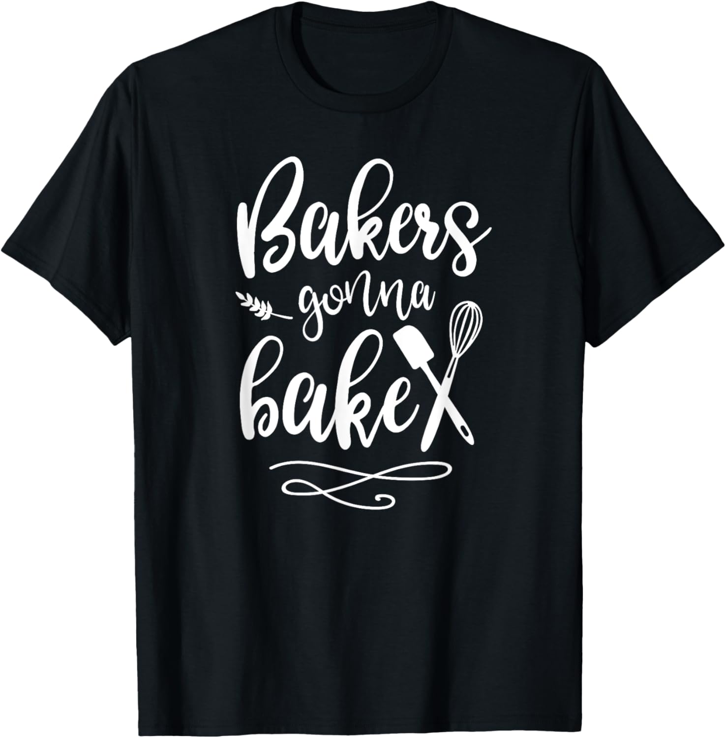 Bakers Gonna Bake T-Shirt Cute Baking Shirt T-Shirt | High Search Volume | Aesthetic Fit