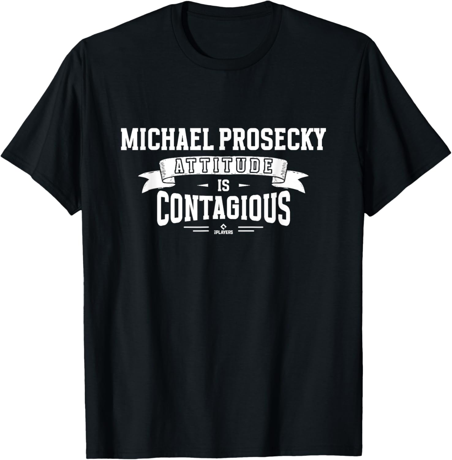 Attitude Is Contagious Michael Prosecky Prospect Baseball Apparel | Premium Quality