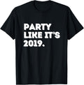 Party Like It's 2019 - Shelter in Place Quarantine Ironic Apparel | US Viral Pick | Perfect Gift Choice