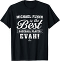 Best Evah Michael Flynn Prospect Baseball Fan Gear Apparel | Perfect Gift Idea