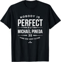 Nobody is Perfect Funny Michael Pineda Baseball Player Apparel | Everyday Casual Wear